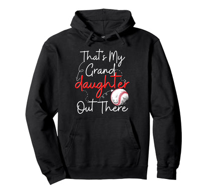 Thats My Granddaughter Out There Baseball Hoodie - Custom Art Print Unisex - T-Shirt, Sweatshirt, Hoodie