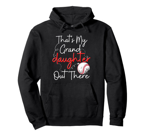 Thats My Granddaughter Out There Baseball Hoodie - Custom Art Print Unisex - T-Shirt, Sweatshirt, Hoodie