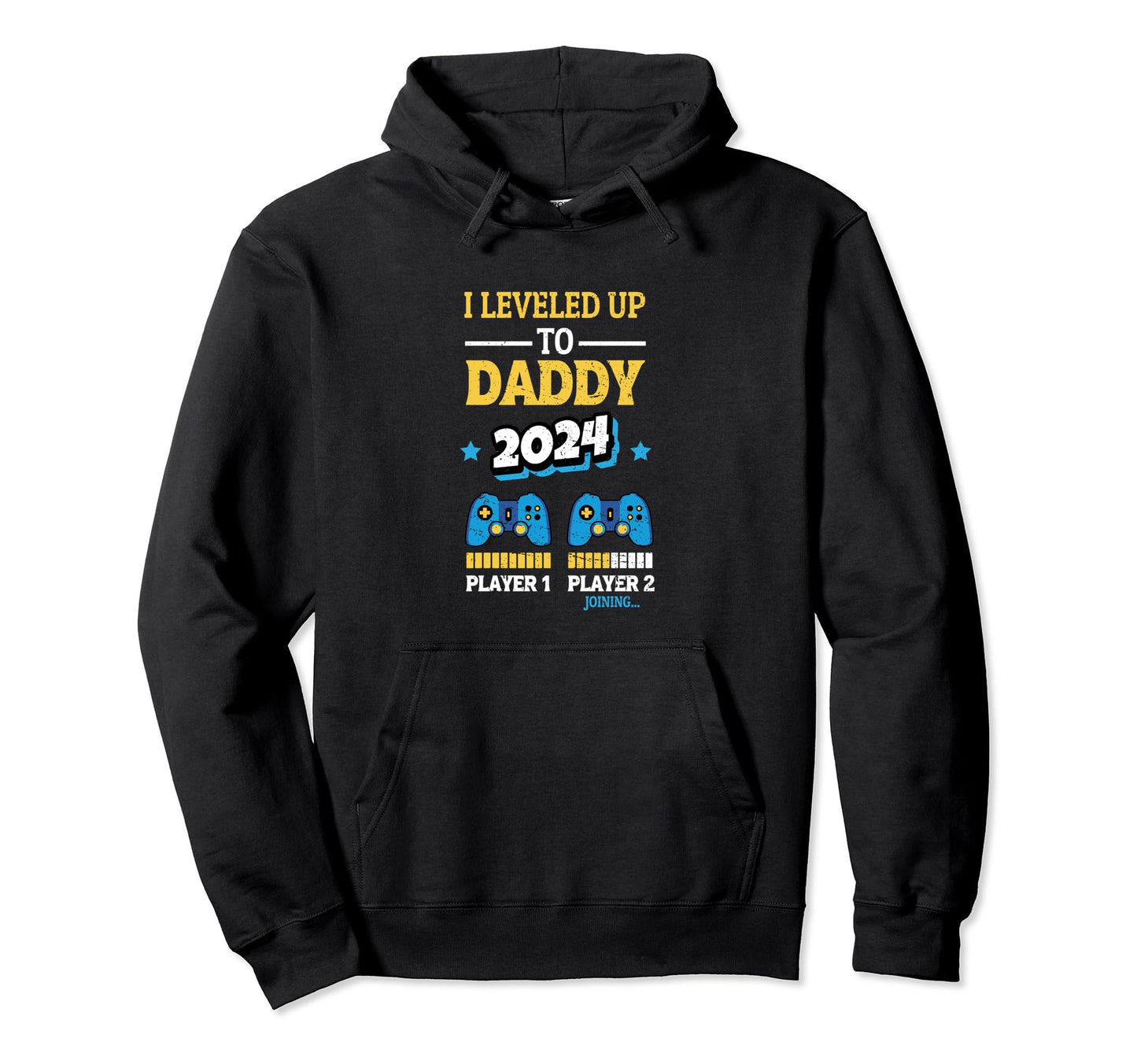 New Dad Fathers Day Leveled Up To Hoodie - Streetwear Style for Adults - T-Shirt, Sweatshirt, Hoodie