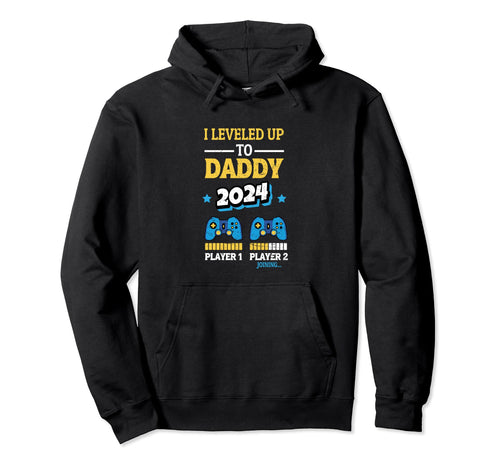New Dad Fathers Day Leveled Up To Hoodie - Streetwear Style for Adults - T-Shirt, Sweatshirt, Hoodie
