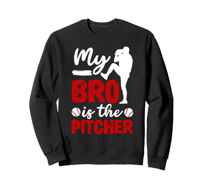 My Bro Is Baseball Pitcher Sister Sweatshirt - Minimalist Print Unisex - T-Shirt, Sweatshirt, Hoodie