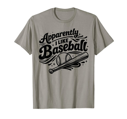 Apparently I Like Baseball Funny T-Shirt - Streetwear Style Men Women - T-Shirt, Sweatshirt, Hoodie