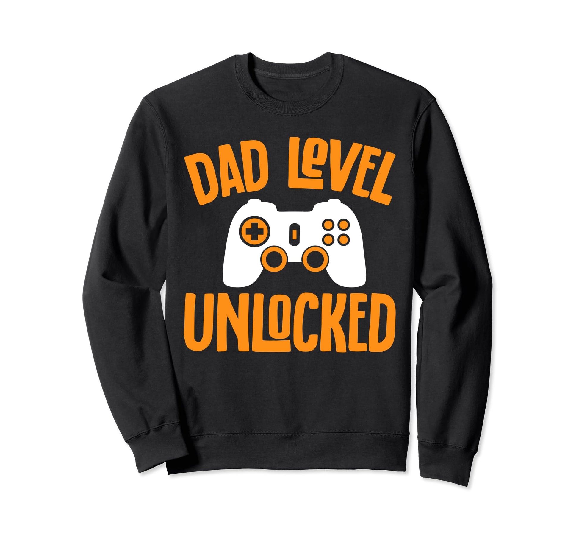 Funny Fathers Day Dad Level Sweatshirt - Fun Novelty Design Men Women - T-Shirt, Sweatshirt, Hoodie