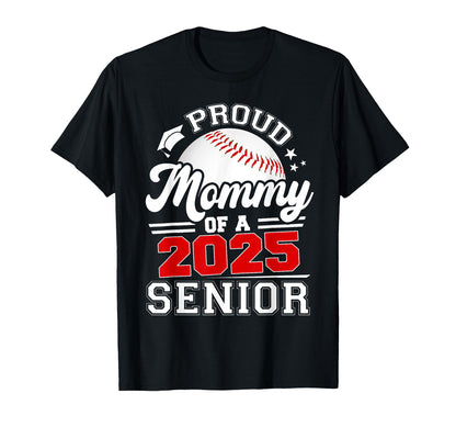 Proud Mommy 2025 Senior Baseball T-Shirt - Fun Novelty Design Men Women - T-Shirt, Sweatshirt, Hoodie
