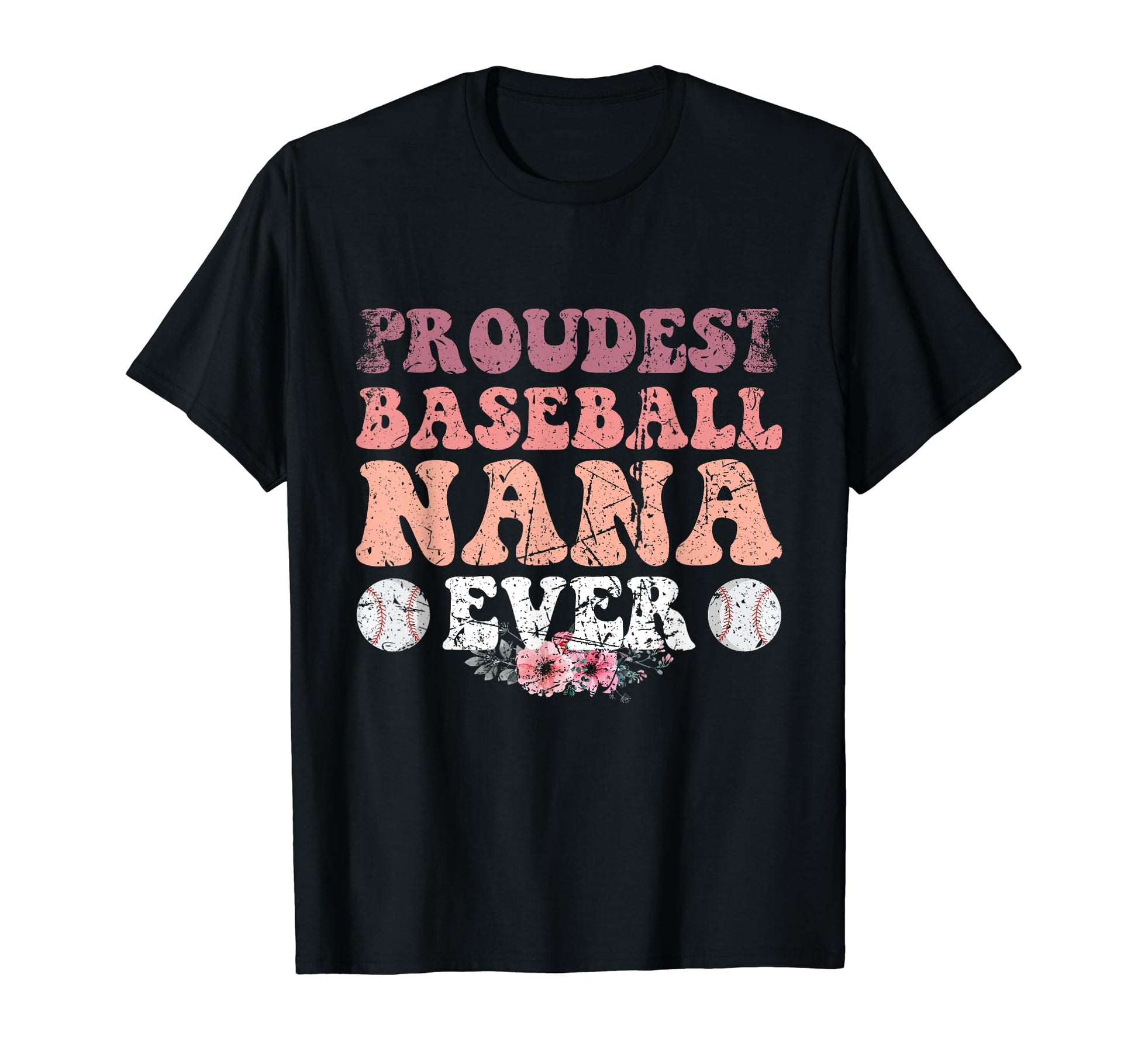 Proudest Baseball Nana Ever Funny Sport T-Shirt - Graphic Print Unisex - T-Shirt, Sweatshirt, Hoodie