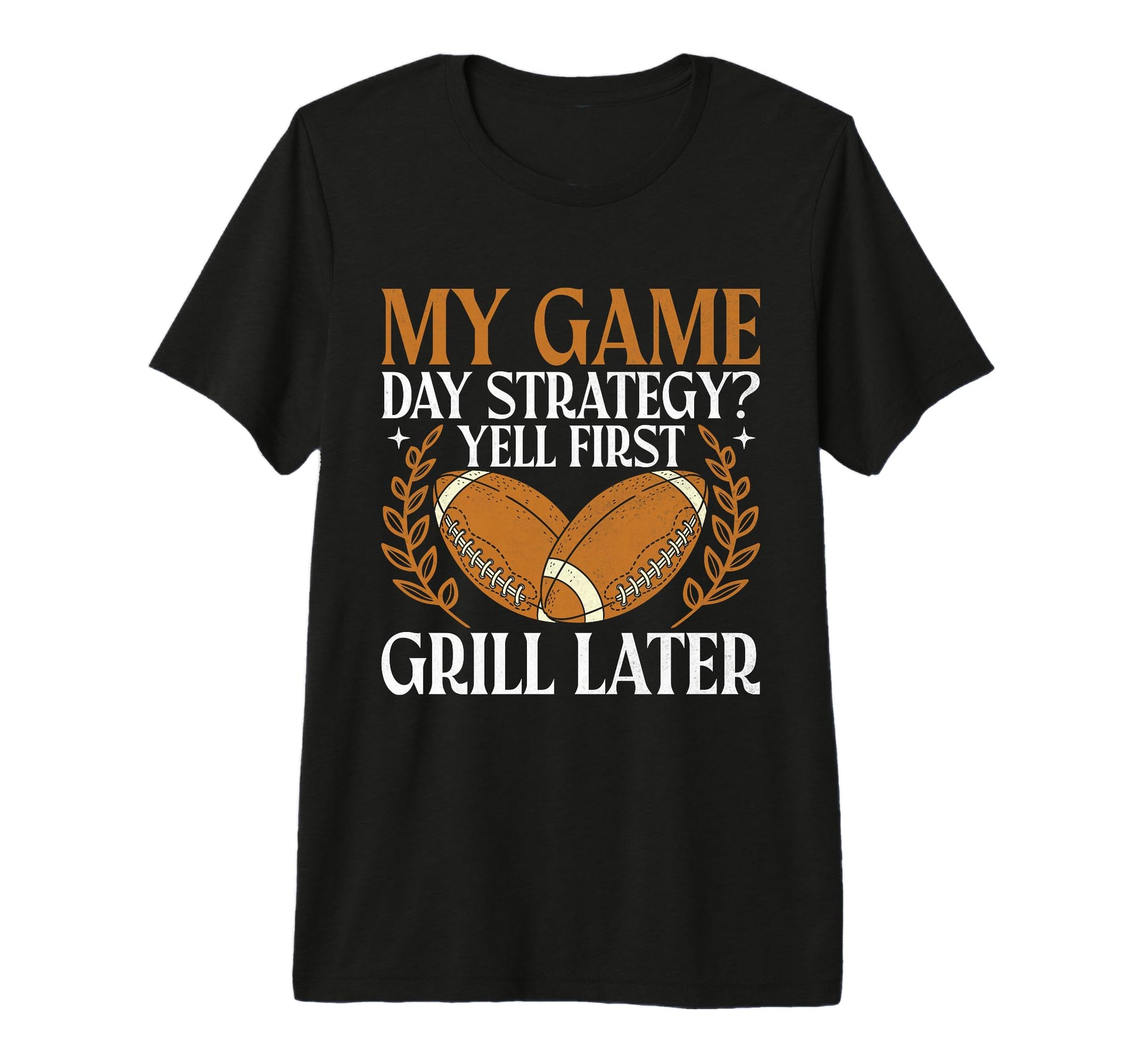 My Game Day Strategy Yell First Grill T-Shirt - Novelty Apparel Men Women - T-Shirt, Sweatshirt, Hoodie