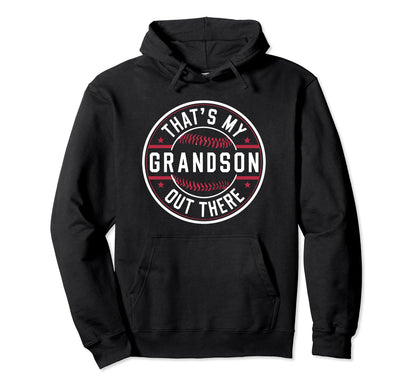 Thats My Grandson Out There Baseball Grandma Hoodie - Unique Graphic Unisex - T-Shirt, Sweatshirt, Hoodie