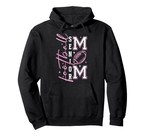 Senior Football Mom Football Mama Game Hoodie - Streetwear Style Unisex - T-Shirt, Sweatshirt, Hoodie