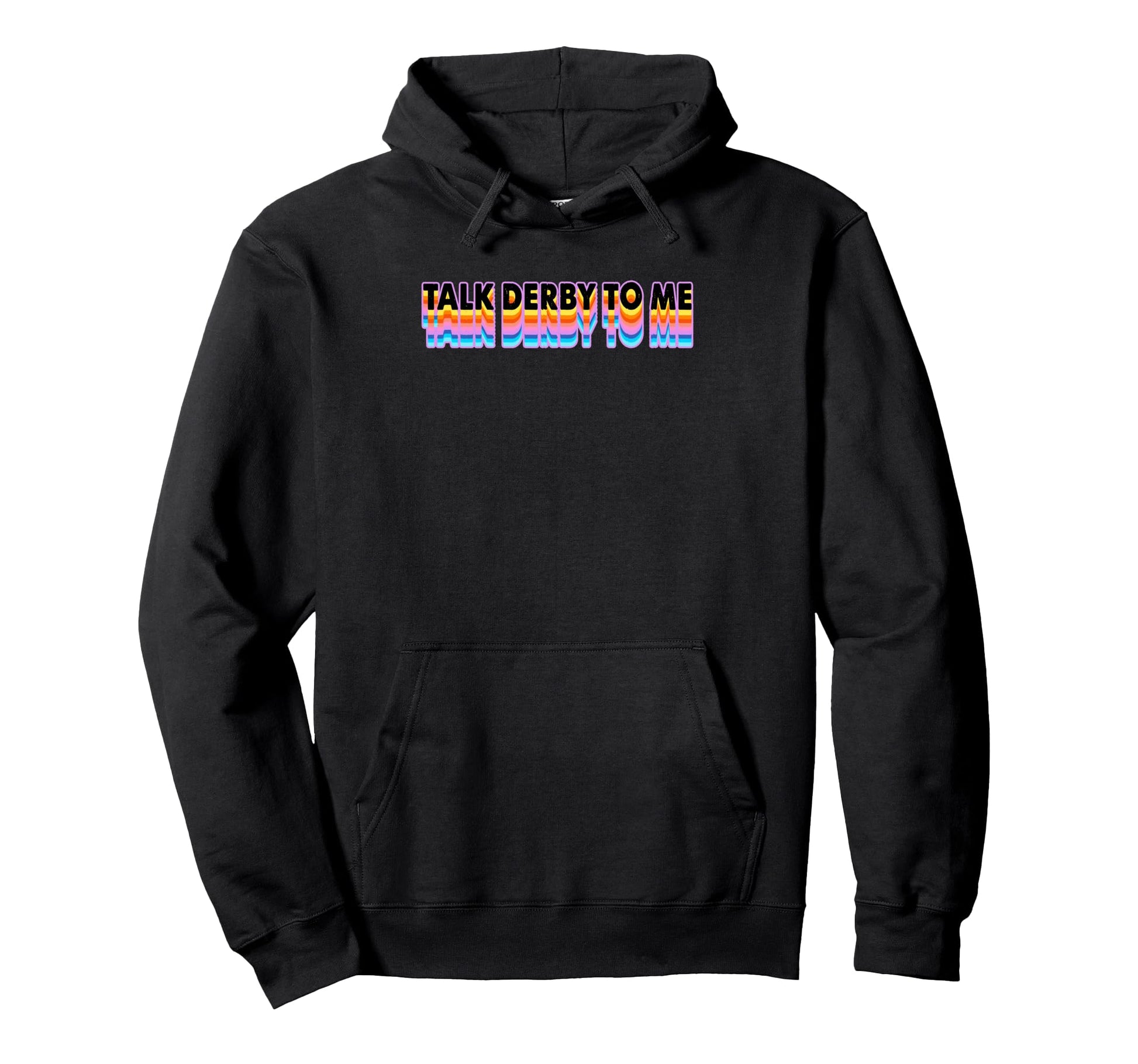 Talk Derby To Me Rainbow Roller Vibe Hoodie - Novelty Apparel for Adults - T-Shirt, Sweatshirt, Hoodie