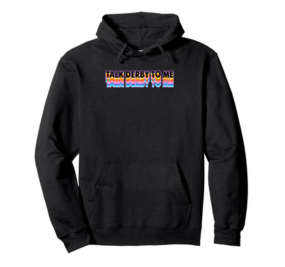 Talk Derby To Me Rainbow Roller Vibe Hoodie - Novelty Apparel for Adults - T-Shirt, Sweatshirt, Hoodie