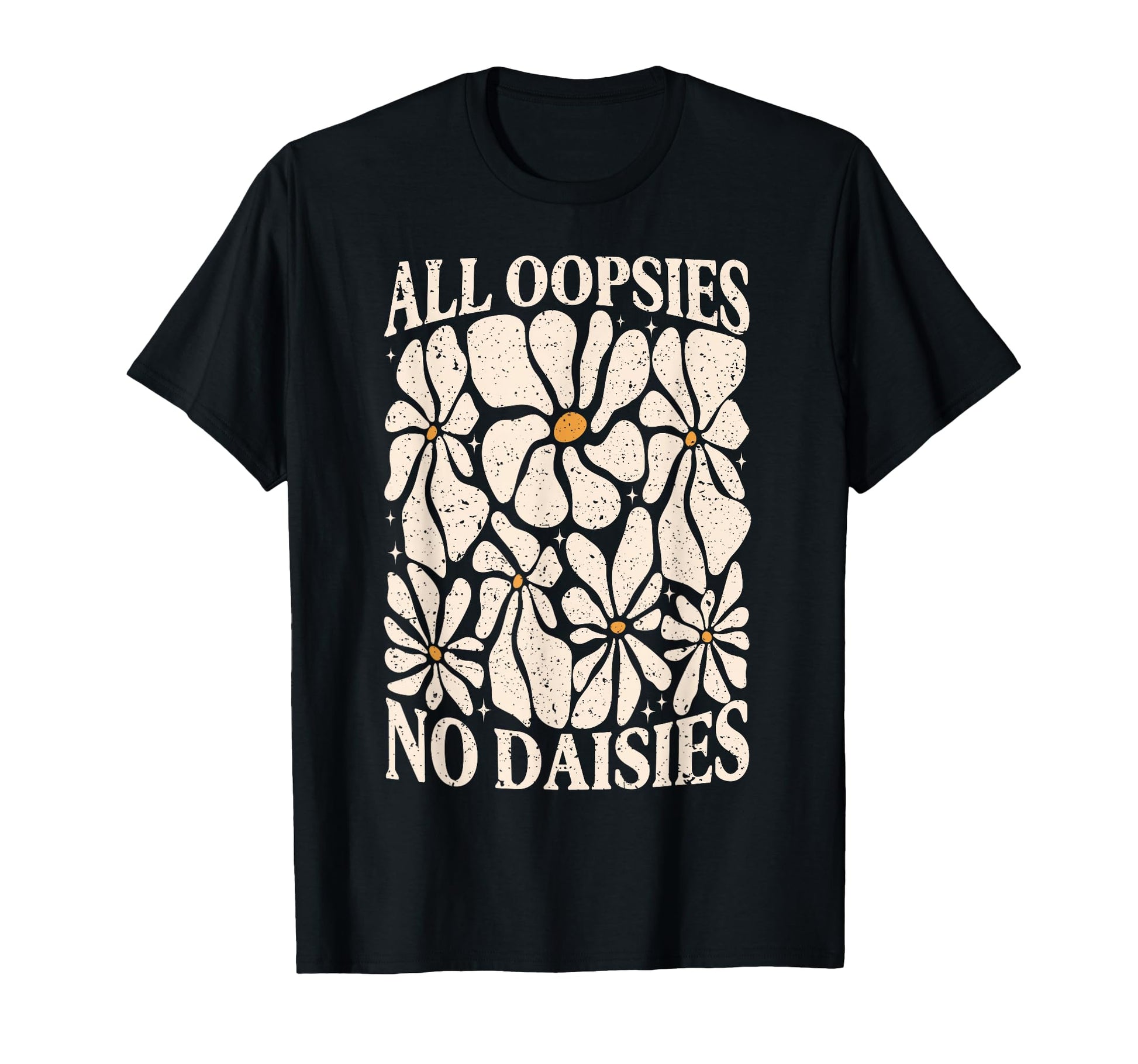 All Oopsies No Daisies Boho Mental Health T-Shirt - Novelty Apparel Unisex - T-Shirt, Sweatshirt, Hoodie