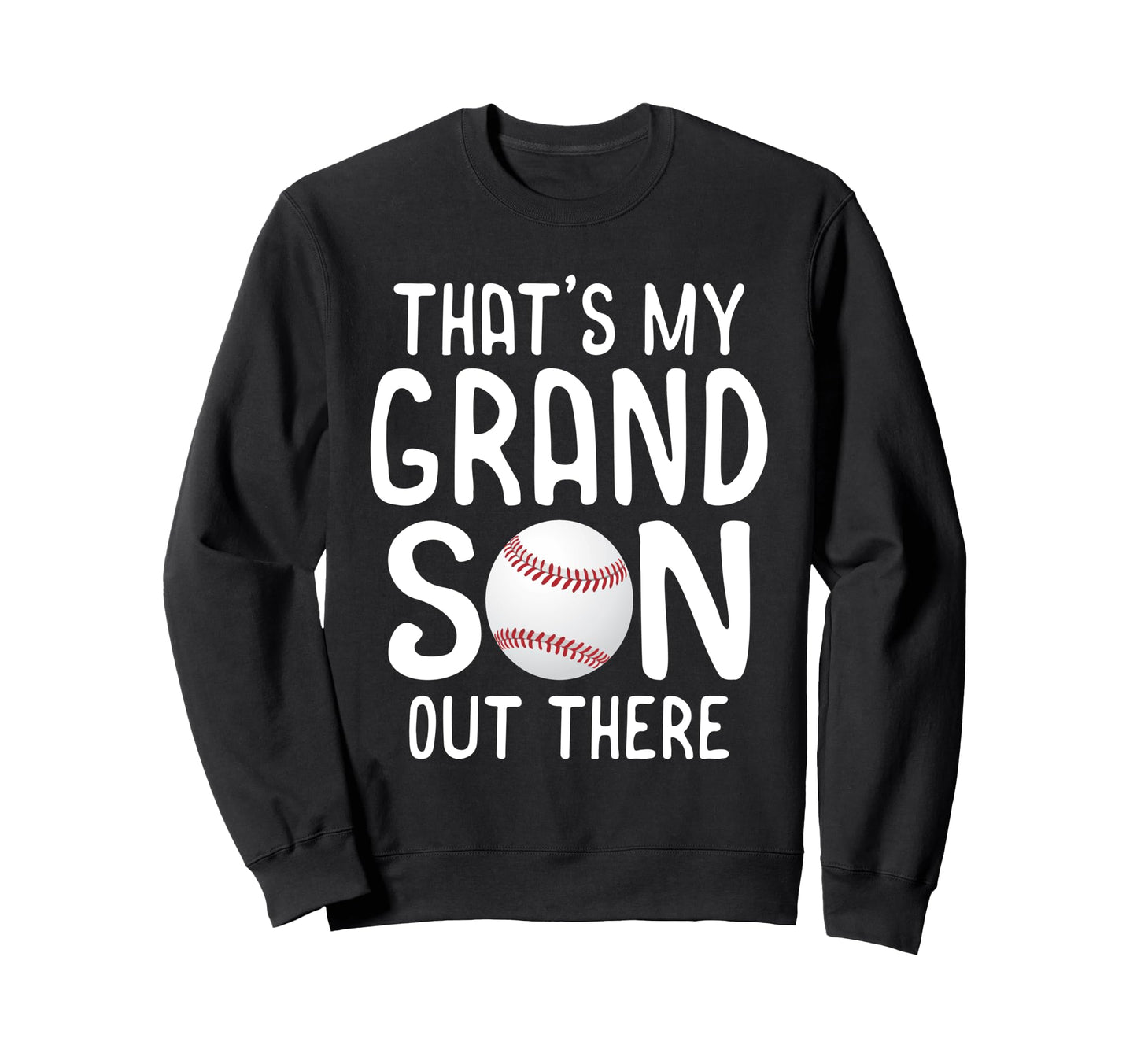 Thats My Grandson Out There Grandma Sweatshirt - Fun Novelty Design Unisex - T-Shirt, Sweatshirt, Hoodie