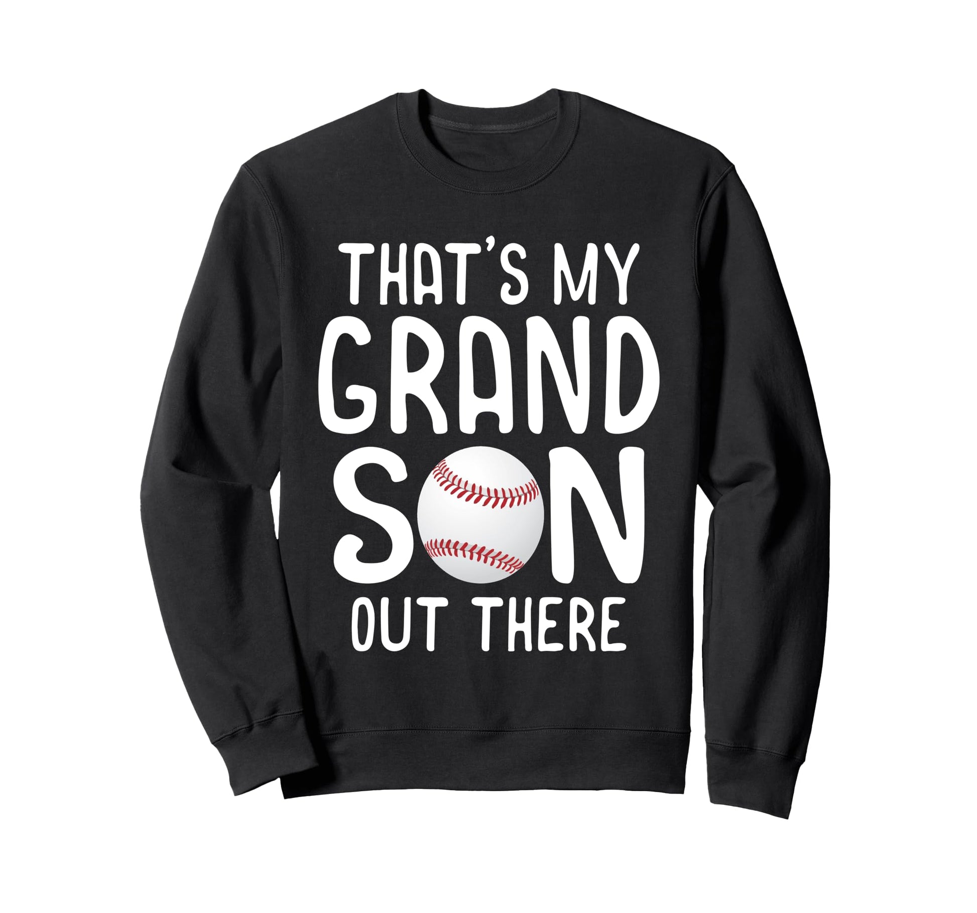 Thats My Grandson Out There Grandma Sweatshirt - Fun Novelty Design Unisex - T-Shirt, Sweatshirt, Hoodie
