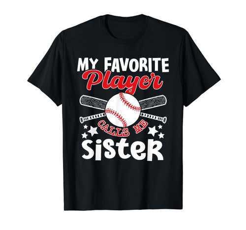 Baseball Sister My Favorite Player Calls T-Shirt - Graphic Print Men Women - T-Shirt, Sweatshirt, Hoodie