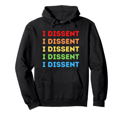 I Dissent Rainbow I Dissent Hoodie - Minimalist Print Men Women - T-Shirt, Sweatshirt, Hoodie