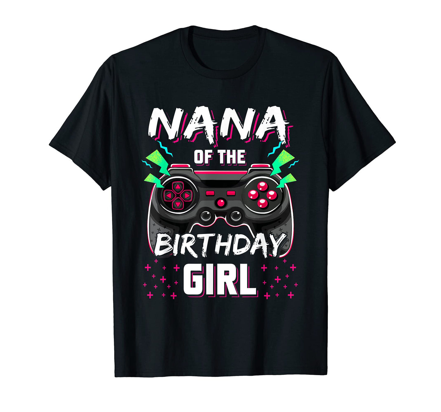 Nana Birthday Video Game B Day Gamer T-Shirt - Streetwear Style Unisex - T-Shirt, Sweatshirt, Hoodie