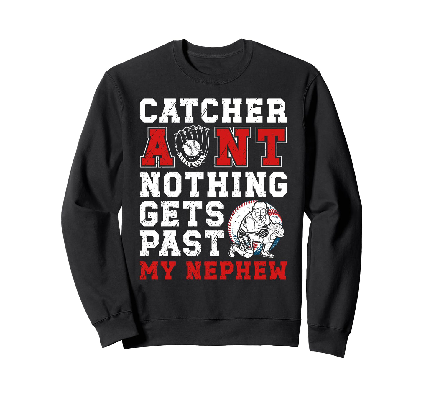 Baseball Catcher Aunt Proud Aunt Sweatshirt - Graphic Print Unisex - T-Shirt, Sweatshirt, Hoodie