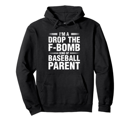 Im Drop F Bomb Kind Baseball Parent Funny Hoodie - Custom Art Print Unisex - T-Shirt, Sweatshirt, Hoodie