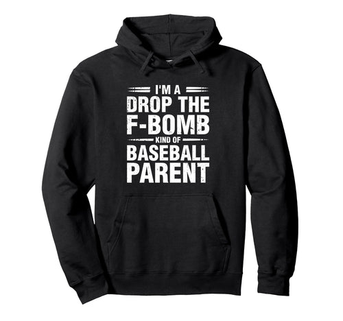 Im Drop F Bomb Kind Baseball Parent Funny Hoodie - Custom Art Print Unisex - T-Shirt, Sweatshirt, Hoodie