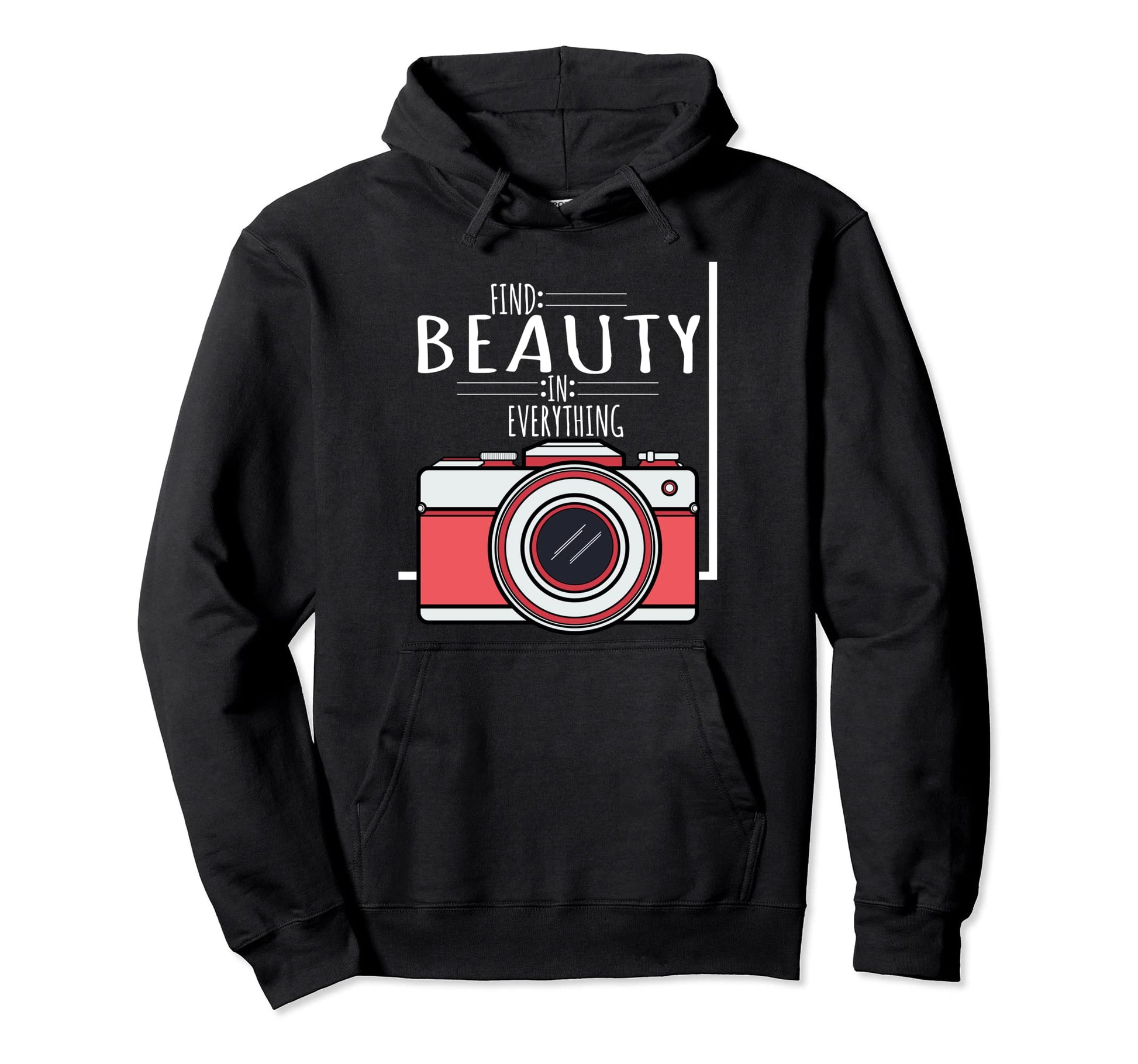 Camera Gift Find Beauty Everything Hoodie - Custom Art Print Unisex - T-Shirt, Sweatshirt, Hoodie