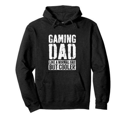 Gaming Dad Fathers Day Gamer Dad Hoodie - Novelty Apparel Men Women - T-Shirt, Sweatshirt, Hoodie