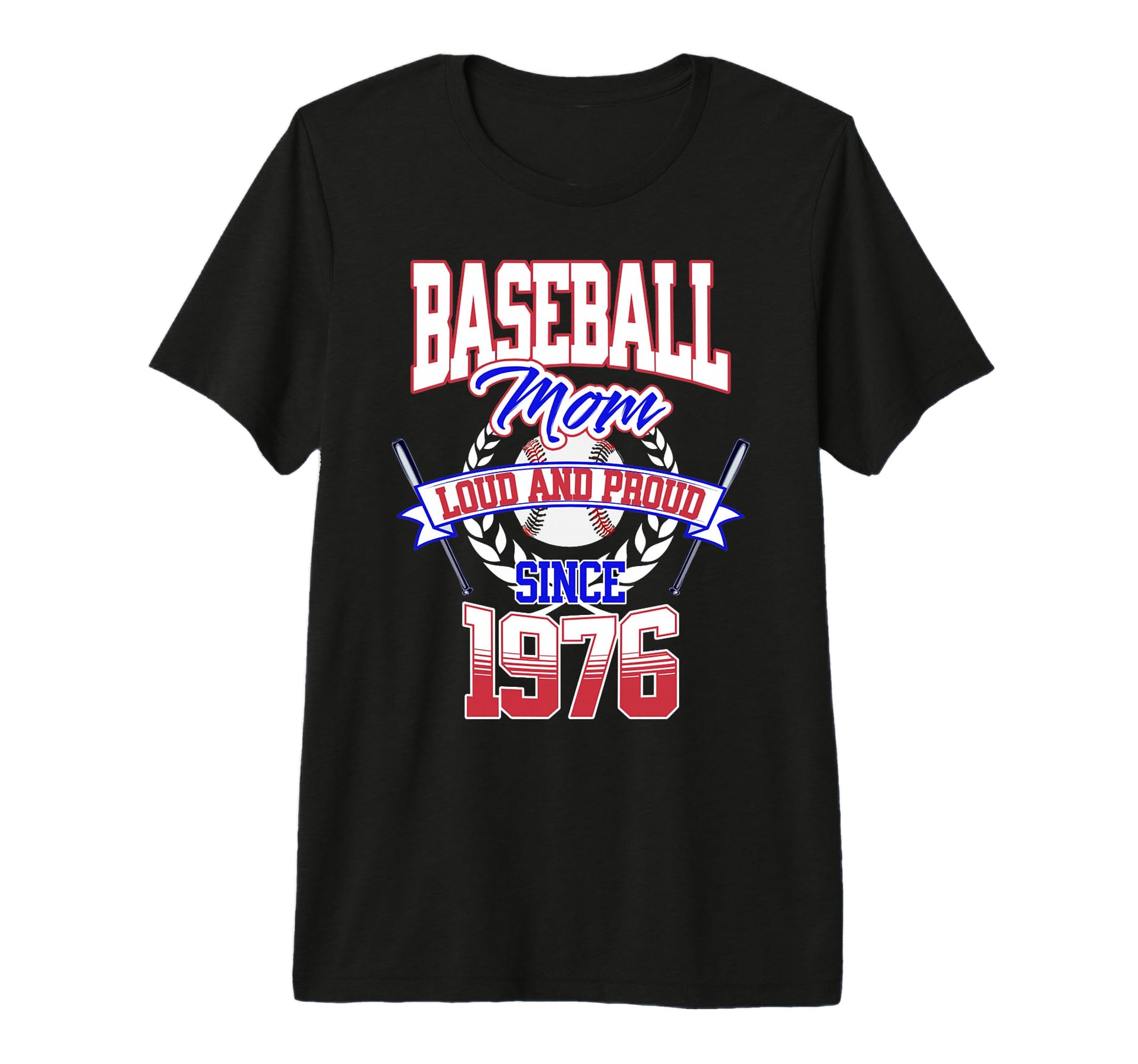Baseball Mom Loud Proud Since 1976 Mothers T-Shirt - Graphic Print Unisex - T-Shirt, Sweatshirt, Hoodie