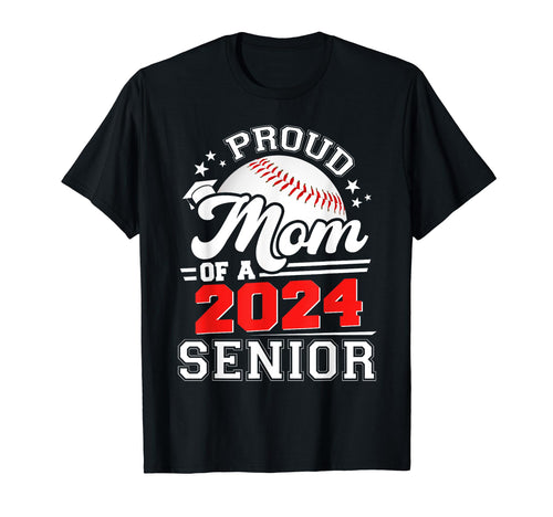 Proud Mom 2024 Senior Baseball T-Shirt - Novelty Apparel for Adults - T-Shirt, Sweatshirt, Hoodie