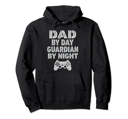 Dad Day Guardian Night Video Gamer Dad Hoodie - Novelty Apparel Men Women - T-Shirt, Sweatshirt, Hoodie