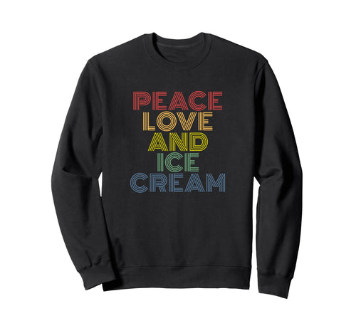 Peace Love And Ice Cream Rainbow Sweatshirt - Unique Graphic for Adults - T-Shirt, Sweatshirt, Hoodie