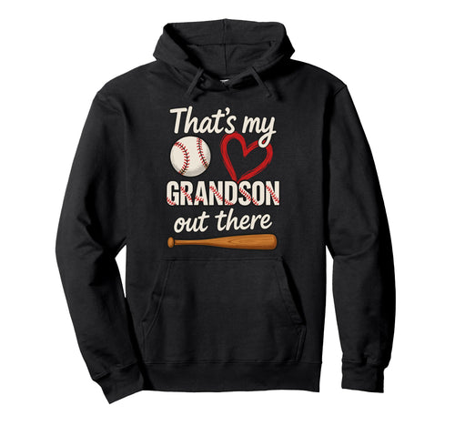 Thats My Grandson Out There Baseball Hoodie - Custom Art Print Men Women - T-Shirt, Sweatshirt, Hoodie