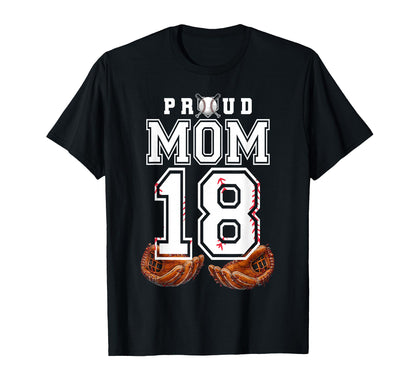 Proud Mom Baseball Player Number 18 T-Shirt - Streetwear Style for Adults - T-Shirt, Sweatshirt, Hoodie