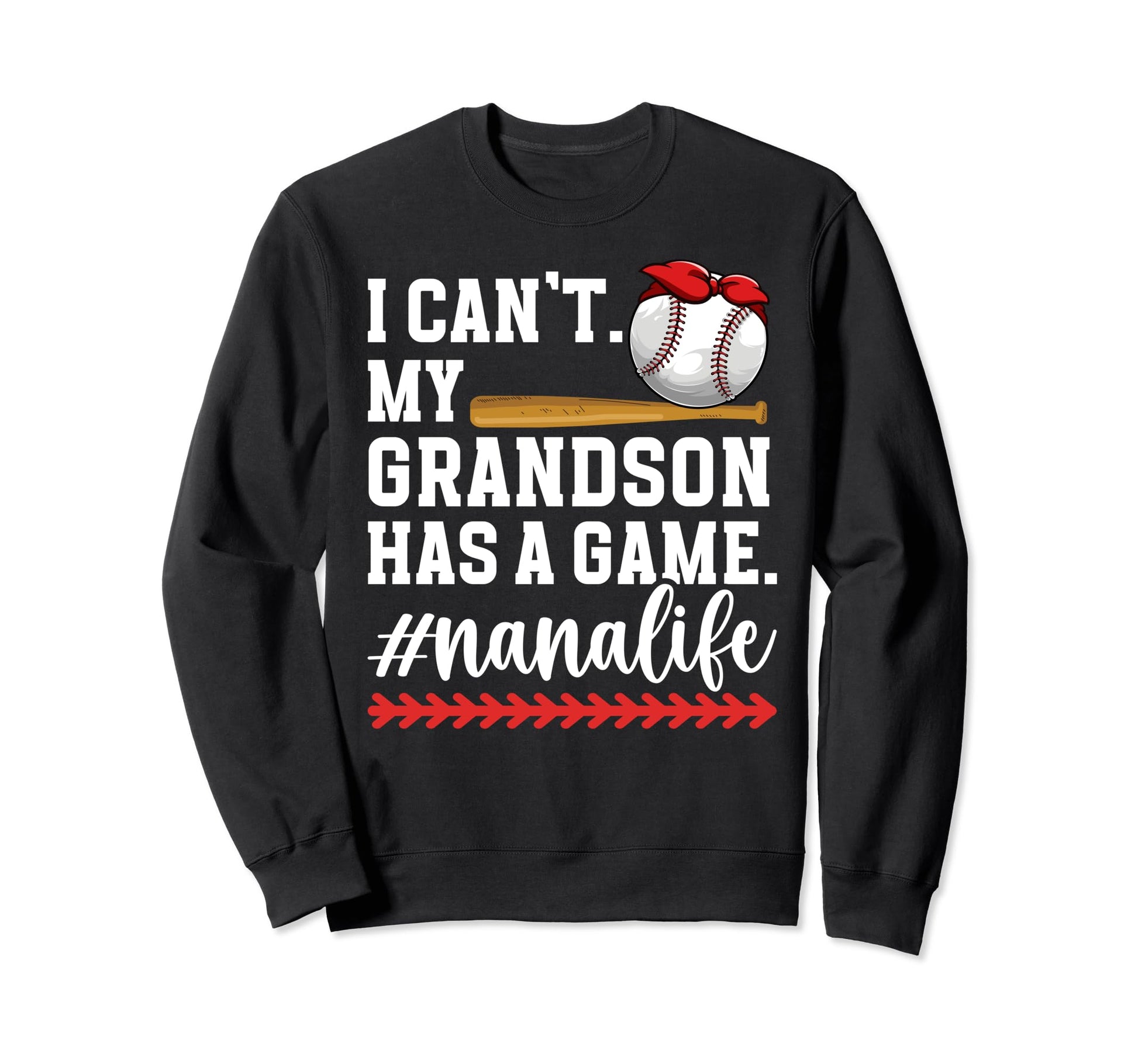 Nana Life Baseball Nana Baseball Sweatshirt - Trendy Graphic Men Women - T-Shirt, Sweatshirt, Hoodie
