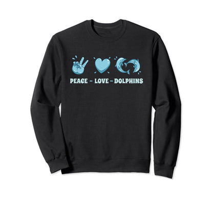 Peace Love Dolphins Sweatshirt - Graphic Print for Adults - T-Shirt, Sweatshirt, Hoodie
