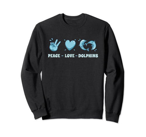 Peace Love Dolphins Sweatshirt - Graphic Print for Adults - T-Shirt, Sweatshirt, Hoodie