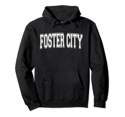 Foster City Ca California Usa Sports Hoodie - Streetwear Style Men Women - T-Shirt, Sweatshirt, Hoodie