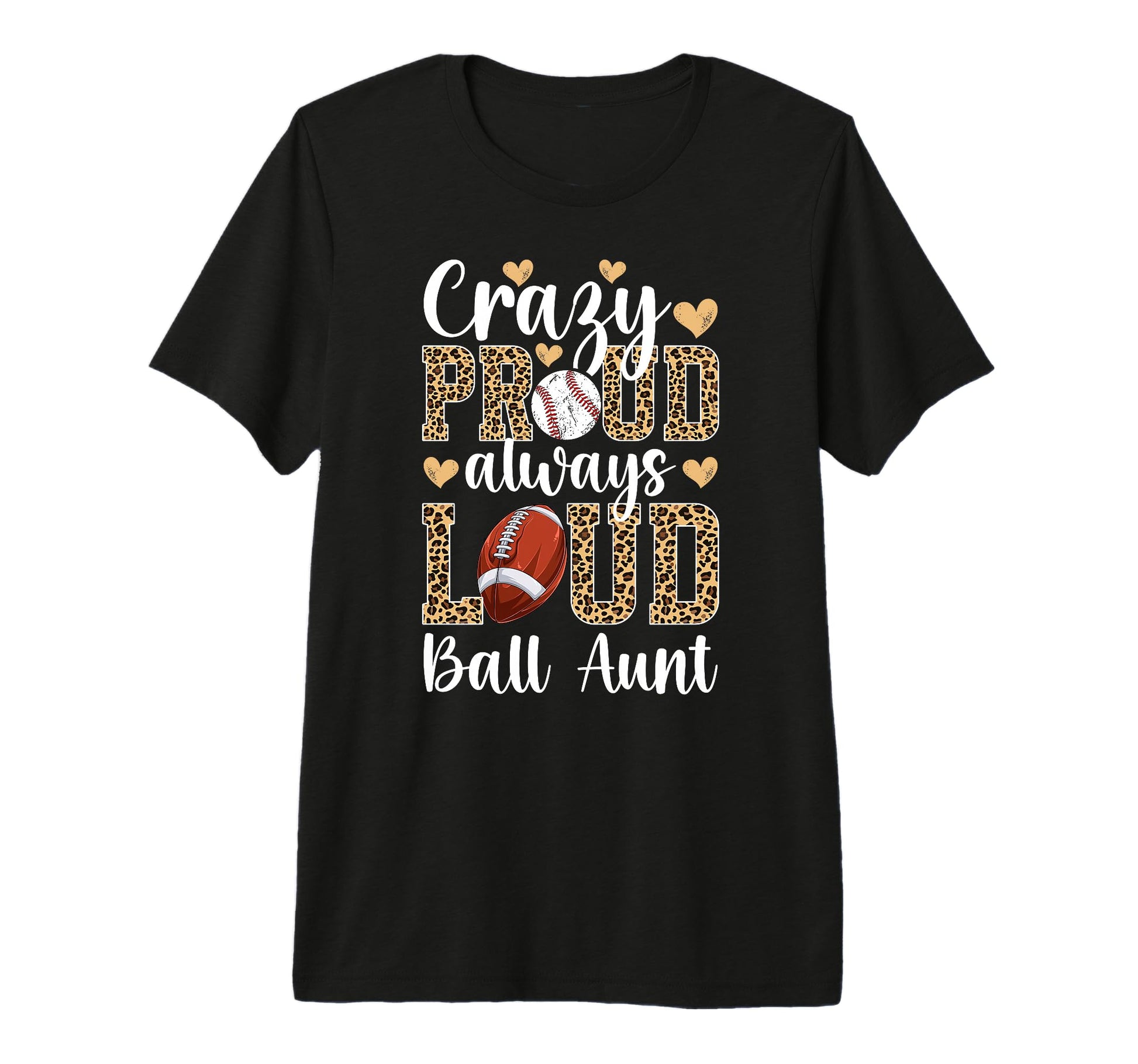 Crazy Proud Always Loud Ball Aunt T-Shirt - Unique Graphic Men Women - T-Shirt, Sweatshirt, Hoodie