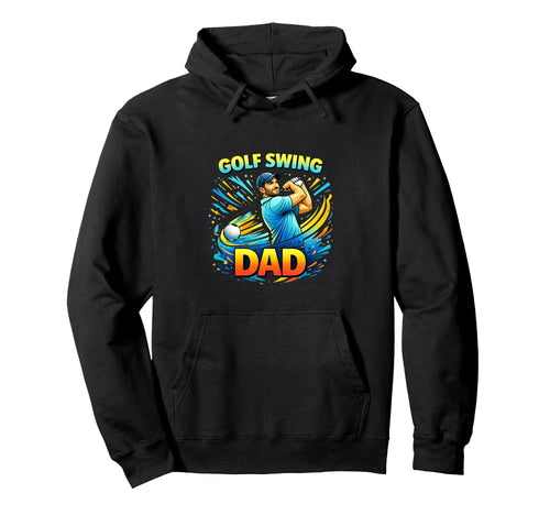 Golf Dad Swing Player Sports Hoodie - Casual Everyday Wear Men Women - T-Shirt, Sweatshirt, Hoodie