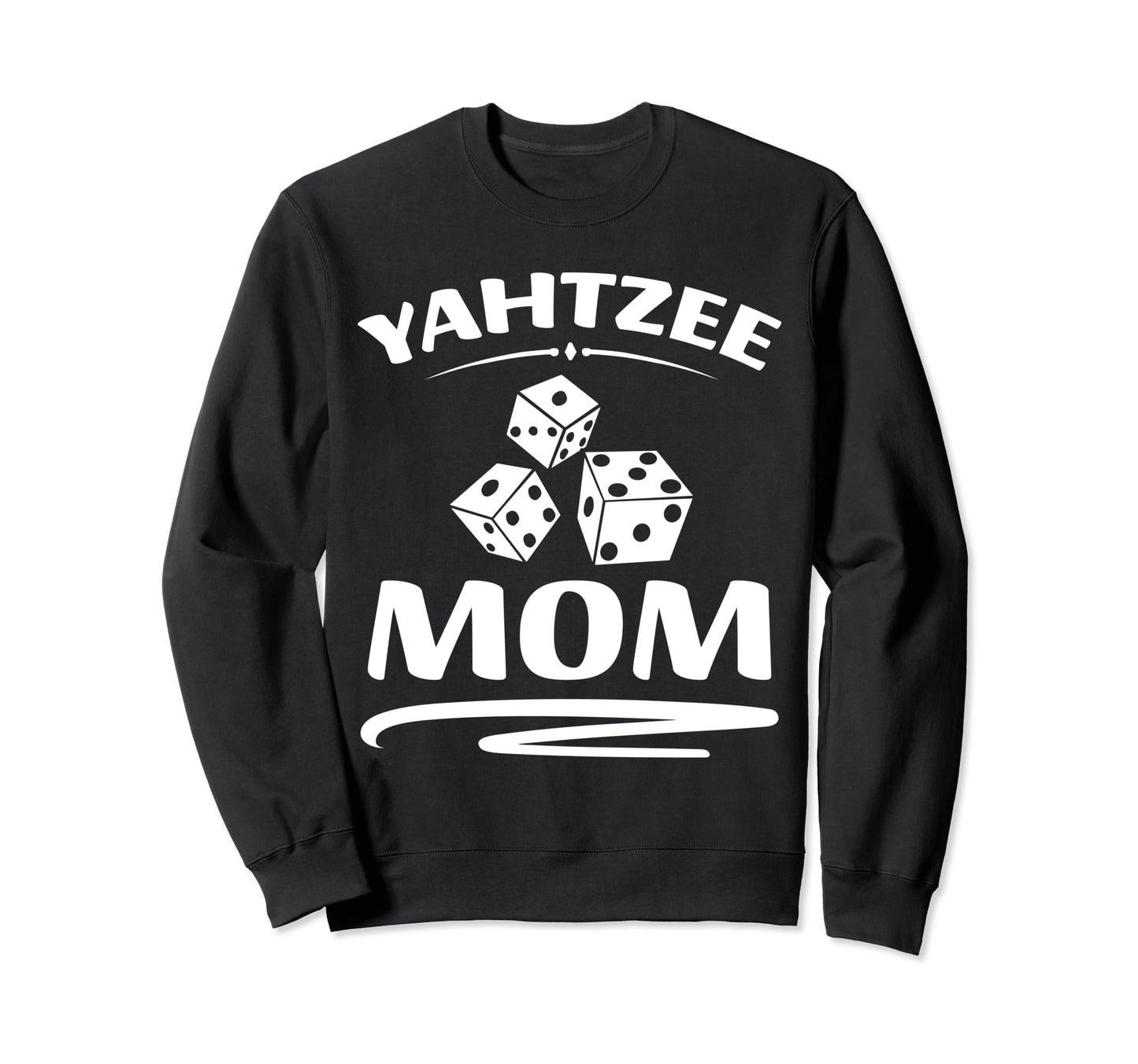 Yahtzee Mom Game Night Dice Game Sweatshirt - Custom Art Print Men Women - T-Shirt, Sweatshirt, Hoodie