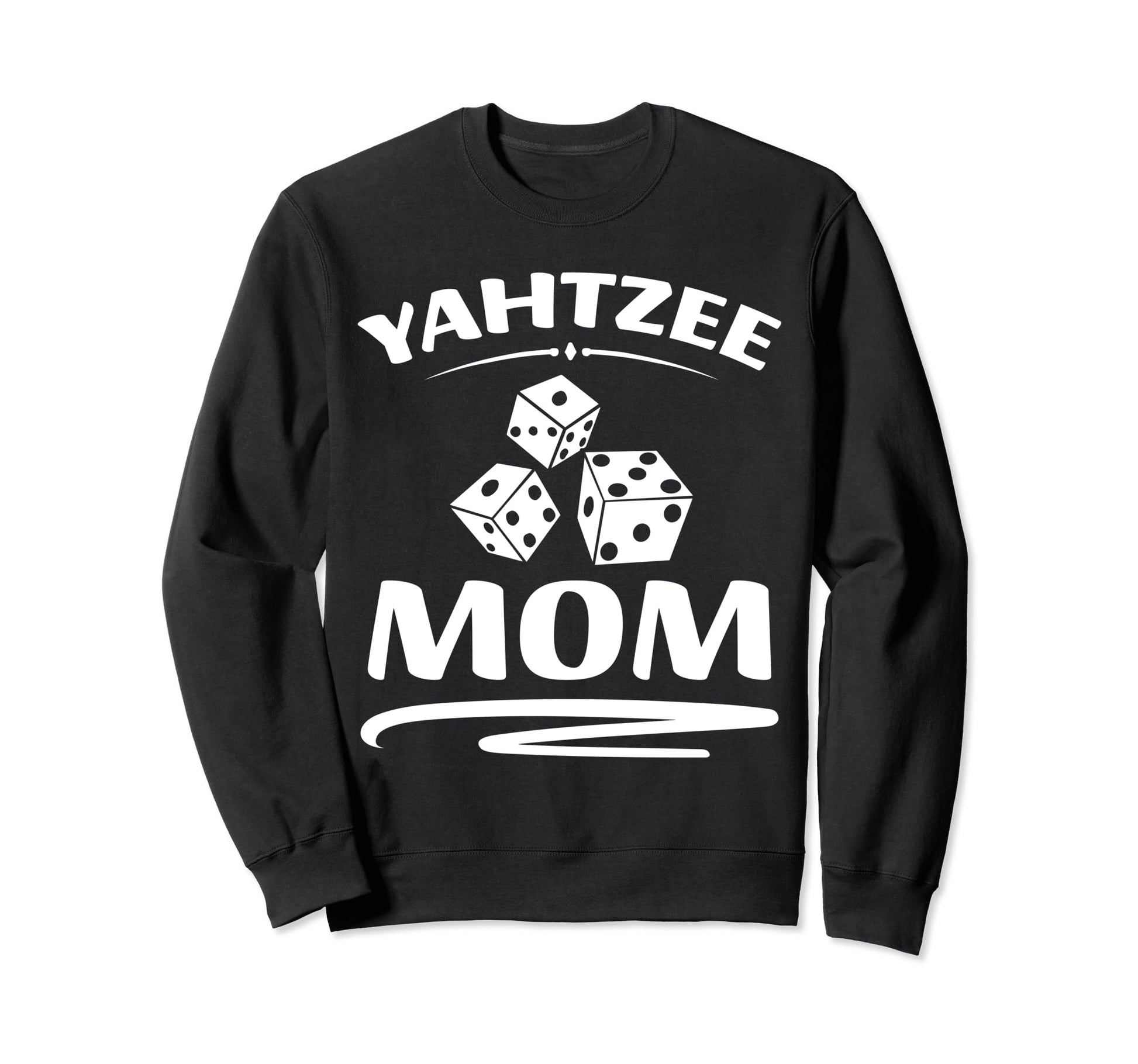 Yahtzee Mom Game Night Dice Game Sweatshirt - Custom Art Print Men Women - T-Shirt, Sweatshirt, Hoodie