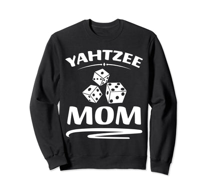 Yahtzee Mom Game Night Dice Game Sweatshirt - Custom Art Print Men Women - T-Shirt, Sweatshirt, Hoodie