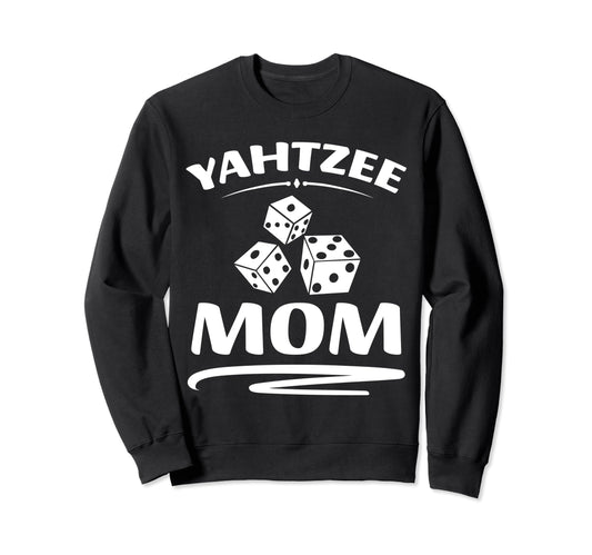 Yahtzee Mom Game Night Dice Game Sweatshirt - Custom Art Print Men Women - T-Shirt, Sweatshirt, Hoodie