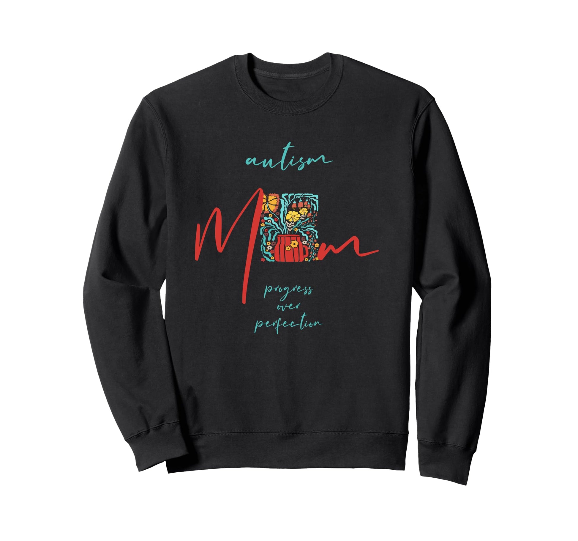 Autism Mom Progress Over Perfection Sweatshirt - Graphic Print for Adults - T-Shirt, Sweatshirt, Hoodie