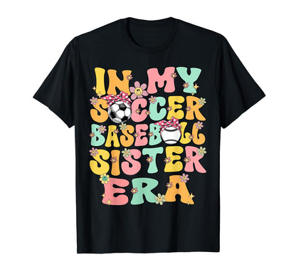 My Soccer Baseball Sister Era Baseball T-Shirt - Minimalist Print Unisex - T-Shirt, Sweatshirt, Hoodie