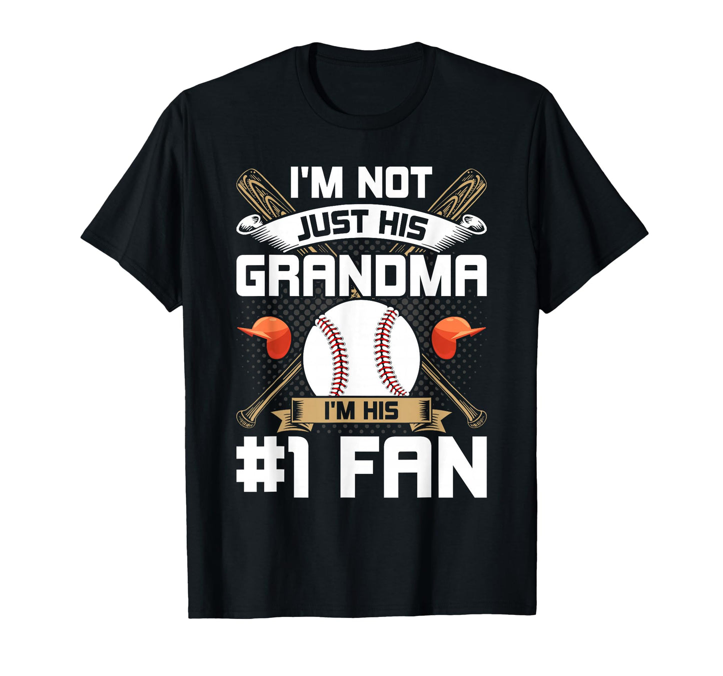 Im Not Just His Grandma Im His 1 Fan T-Shirt - Graphic Print for Adults - T-Shirt, Sweatshirt, Hoodie