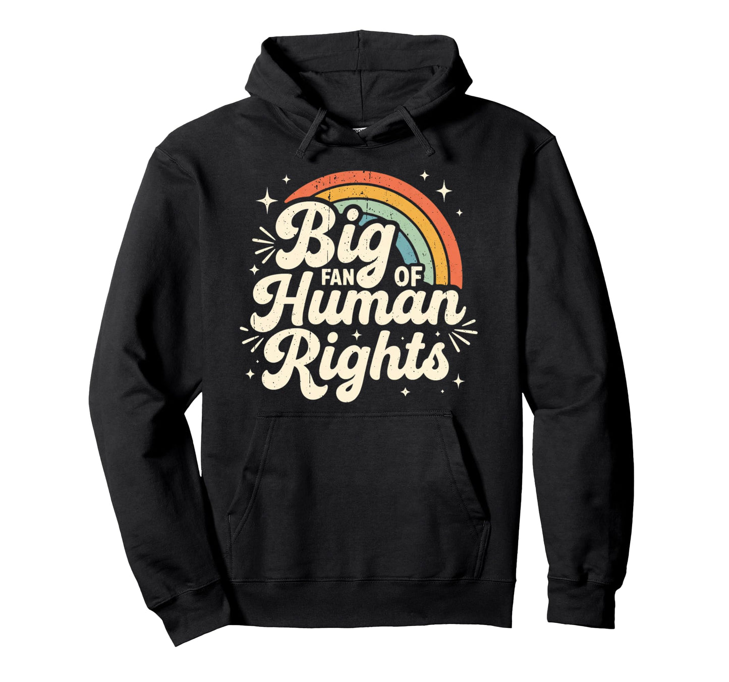 Big Fan Human Rights Rainbow Hoodie - Trendy Graphic for Adults - T-Shirt, Sweatshirt, Hoodie