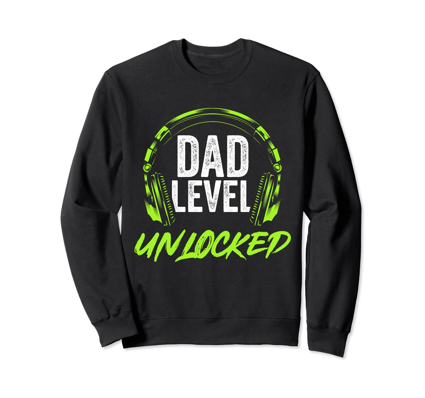 Dad Level Unlocked Gamer Dad Fathers Day Sweatshirt - Graphic Print Unisex - T-Shirt, Sweatshirt, Hoodie