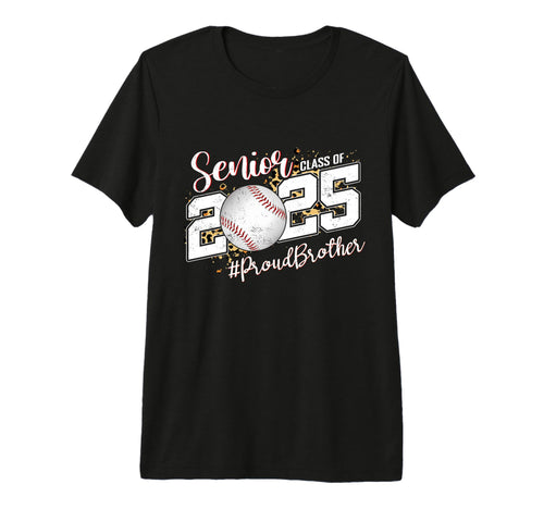 Proud Brother 2025 Senior Baseball T-Shirt - Streetwear Style Unisex - T-Shirt, Sweatshirt, Hoodie