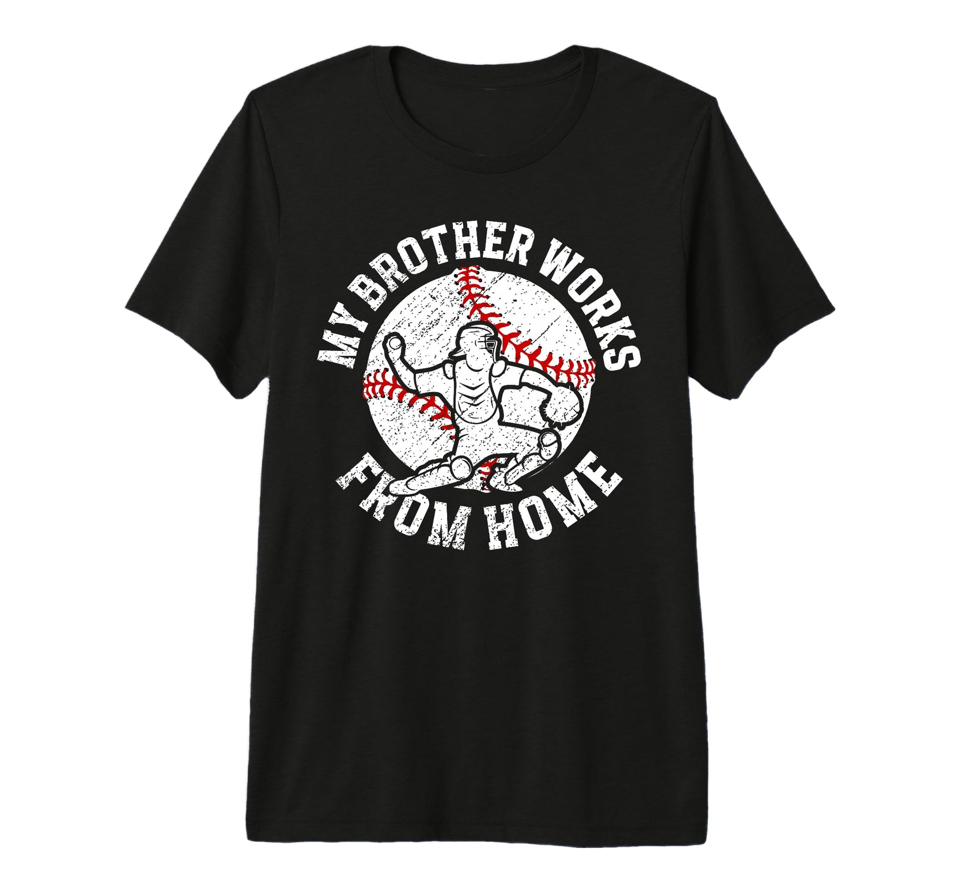 Baseball Catcher Brother Funny T-Shirt - Novelty Apparel for Adults - T-Shirt, Sweatshirt, Hoodie