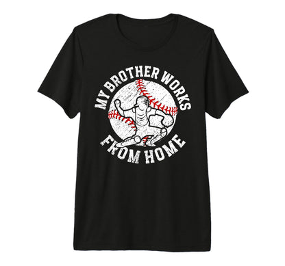 Baseball Catcher Brother Funny T-Shirt - Novelty Apparel for Adults - T-Shirt, Sweatshirt, Hoodie