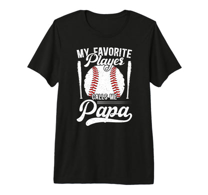 Mens My Favorite Baseball Player Papa T-Shirt - Fun Novelty Design Unisex - T-Shirt, Sweatshirt, Hoodie